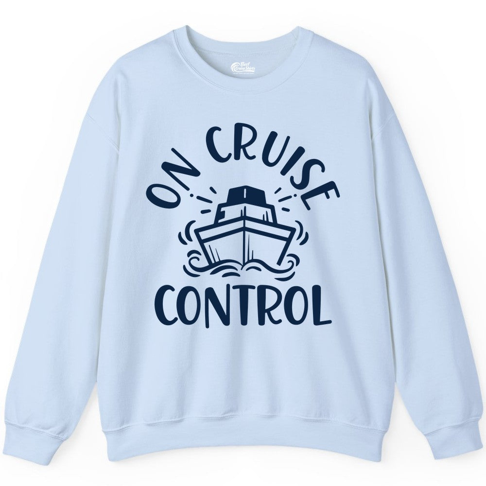 On Cruise Control Shirt - Funny Cruise Vacation Nautical Boat Tee (Sweatshirt) in Light Blue - On Cruise Control Nautical Humor Shirt with Bold Ship and Waves