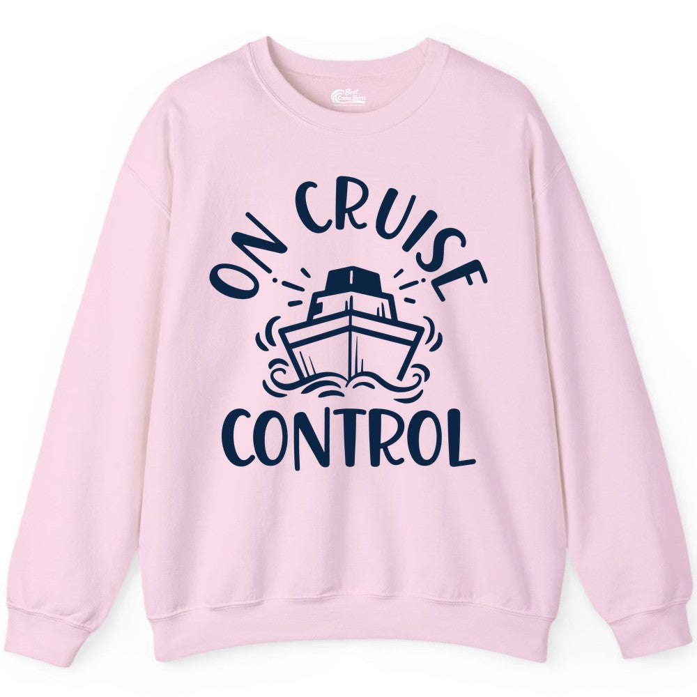 On Cruise Control Shirt - Funny Cruise Vacation Nautical Boat Tee (Sweatshirt) in Light Pink - On Cruise Control Nautical Humor Shirt with Bold Ship and Waves