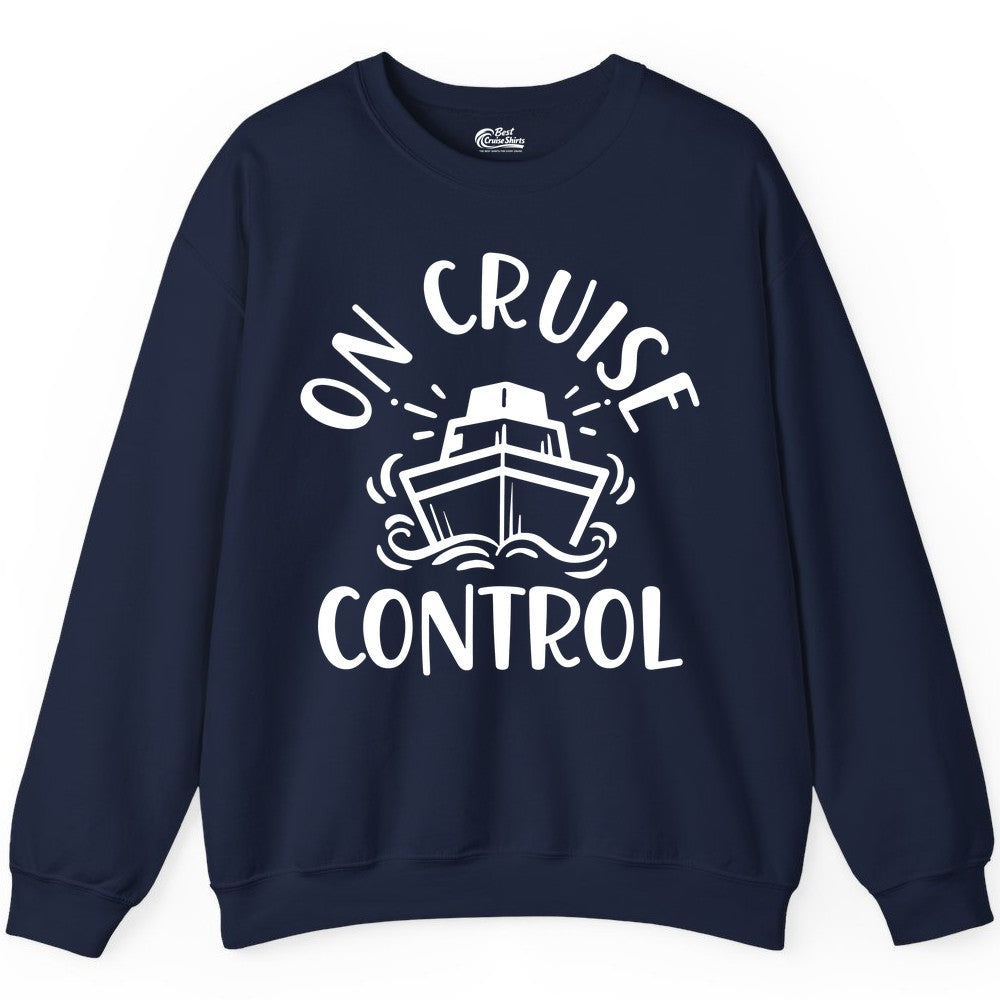 On Cruise Control Shirt - Funny Cruise Vacation Nautical Boat Tee (Sweatshirt) in Navy - On Cruise Control Nautical Humor Shirt with Bold Ship and Waves