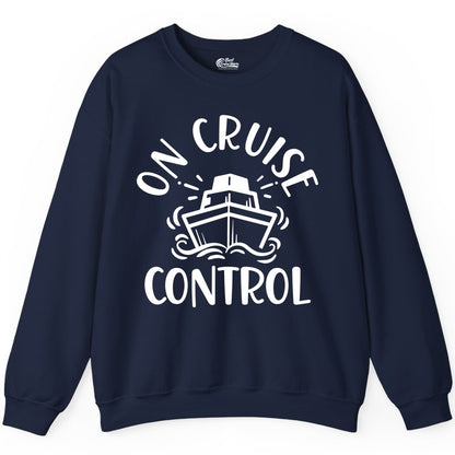 On Cruise Control Shirt - Funny Cruise Vacation Nautical Boat Tee (Sweatshirt) in Navy - On Cruise Control Nautical Humor Shirt with Bold Ship and Waves