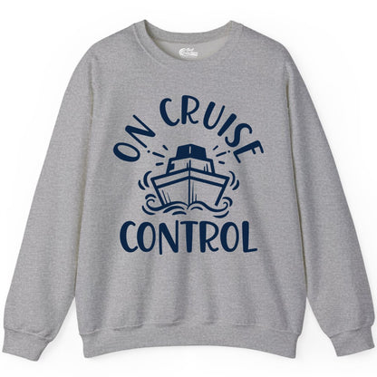 On Cruise Control Shirt - Funny Cruise Vacation Nautical Boat Tee (Sweatshirt) in Sport Grey - On Cruise Control Nautical Humor Shirt with Bold Ship and Waves