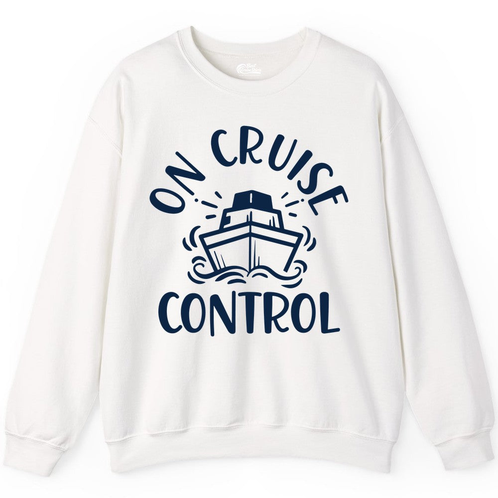 On Cruise Control Shirt - Funny Cruise Vacation Nautical Boat Tee (Sweatshirt) in White - On Cruise Control Nautical Humor Shirt with Bold Ship and Waves