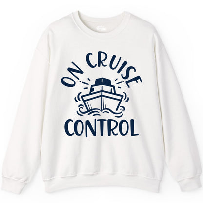 On Cruise Control Shirt - Funny Cruise Vacation Nautical Boat Tee (Sweatshirt) in White - On Cruise Control Nautical Humor Shirt with Bold Ship and Waves