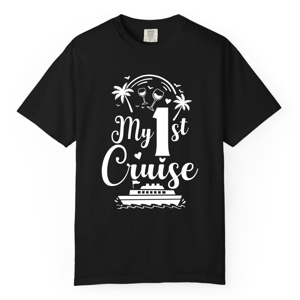 My First Cruise Shirt - Tropical Cruise Vacation Party Apparel (Comfort Color) in Black - My First Cruise Shirt - Palm Trees Wine Glasses Tropical Party Design