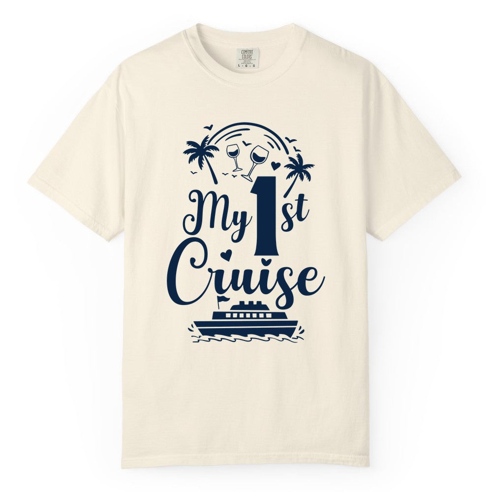 My First Cruise Shirt - Tropical Cruise Vacation Party Apparel (Comfort Color) in Ivory - My First Cruise Shirt - Palm Trees Wine Glasses Tropical Party Design