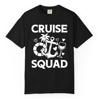 Cruise Squad Shirt - Funny Cruise Group Shirt for Vacation Parties (Comfort Color) in Black - Cruise Squad Shirt - Fun Nautical Anchor Wine Glass Group Party Tee