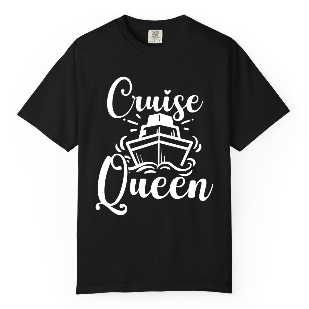 Cruise Queen Shirt - Girls Cruise Top for Nautical Vacations & Trips (Comfort Color) in Black - Cruise Queen Shirt - Nautical Ladies Getaway Bold Cruise Ship Design