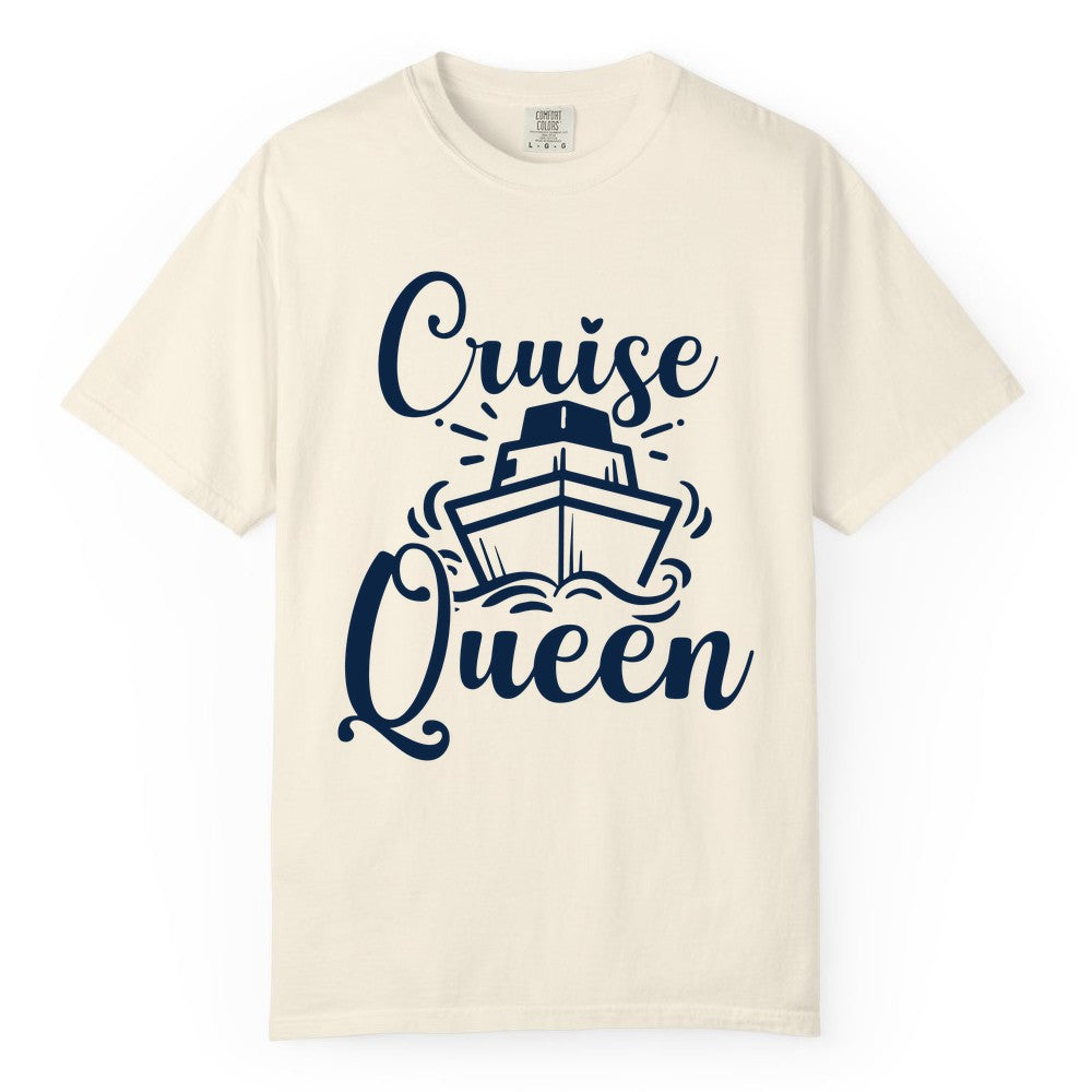 Cruise Queen Shirt - Girls Cruise Top for Nautical Vacations & Trips (Comfort Color) in Ivory - Cruise Queen Shirt - Nautical Ladies Getaway Bold Cruise Ship Design