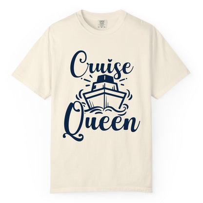 Cruise Queen Shirt - Girls Cruise Top for Nautical Vacations & Trips (Comfort Color) in Ivory - Cruise Queen Shirt - Nautical Ladies Getaway Bold Cruise Ship Design