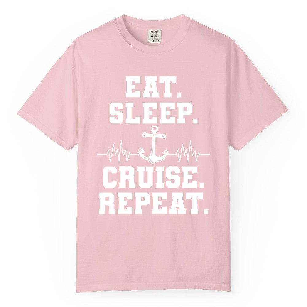 Eat Sleep Cruise Repeat Shirt - Nautical Cruise Shirt for Travelers (Comfort Color) in Blossom - Eat Sleep Cruise Repeat Shirt - Anchor Heartbeat Nautical Design