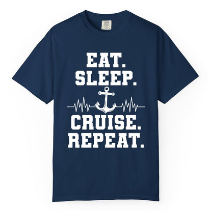 Eat Sleep Cruise Repeat Shirt - Nautical Cruise Shirt for Travelers (Comfort Color) in Navy - Eat Sleep Cruise Repeat Shirt - Anchor Heartbeat Nautical Design