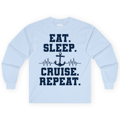 Eat Sleep Cruise Repeat Shirt - Nautical Cruise Shirt for Travelers (Long Sleeve) in Light Blue - Eat Sleep Cruise Repeat Shirt - Anchor Heartbeat Nautical Design