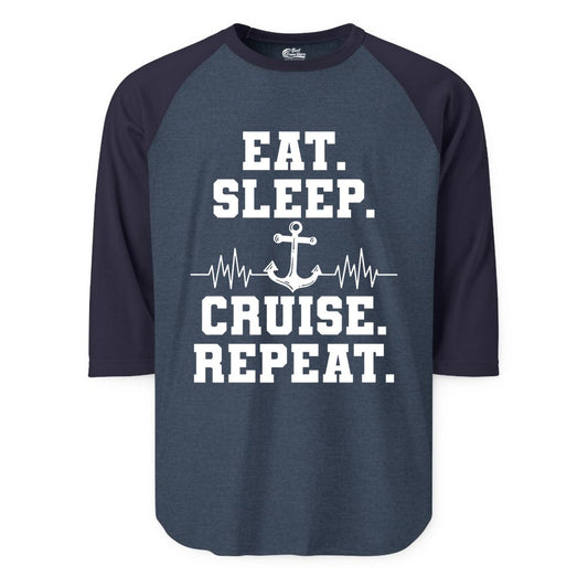 Eat Sleep Cruise Repeat Shirt - Nautical Cruise Shirt for Travelers (Raglan) in Heather DenimNavy - Eat Sleep Cruise Repeat Shirt - Anchor Heartbeat Nautical Design