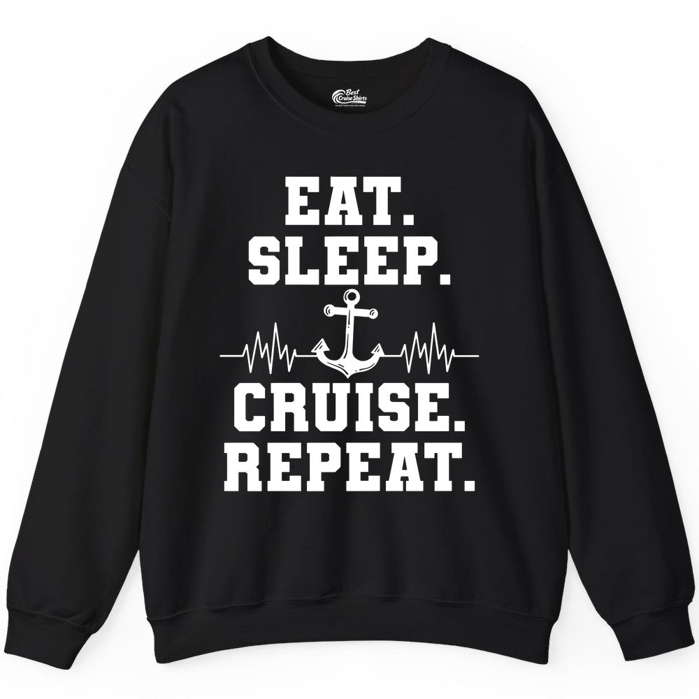 Eat Sleep Cruise Repeat Shirt - Nautical Cruise Shirt for Travelers (Sweatshirt) in Black - Eat Sleep Cruise Repeat Shirt - Anchor Heartbeat Nautical Design