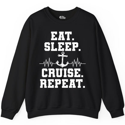Eat Sleep Cruise Repeat Shirt - Nautical Cruise Shirt for Travelers (Sweatshirt) in Black - Eat Sleep Cruise Repeat Shirt - Anchor Heartbeat Nautical Design