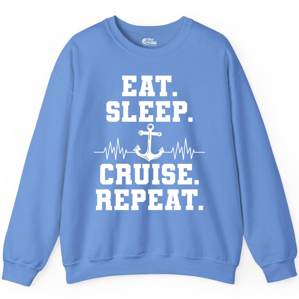 Eat Sleep Cruise Repeat Shirt - Nautical Cruise Shirt for Travelers (Sweatshirt) in Carolina Blue - Eat Sleep Cruise Repeat Shirt - Anchor Heartbeat Nautical Design