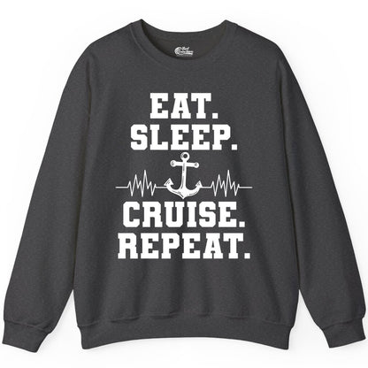 Eat Sleep Cruise Repeat Shirt - Nautical Cruise Shirt for Travelers (Sweatshirt) in Dark Heather - Eat Sleep Cruise Repeat Shirt - Anchor Heartbeat Nautical Design