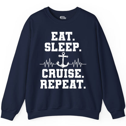 Eat Sleep Cruise Repeat Shirt - Nautical Cruise Shirt for Travelers (Sweatshirt) in Navy - Eat Sleep Cruise Repeat Shirt - Anchor Heartbeat Nautical Design