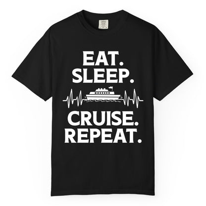 Eat Sleep Cruise Repeat Shirt - Cruise Lover Gift - Vacation Tee (Comfort Color) in Black - Eat Sleep Cruise Repeat Shirt with Cruise Ship Graphic Bold Text