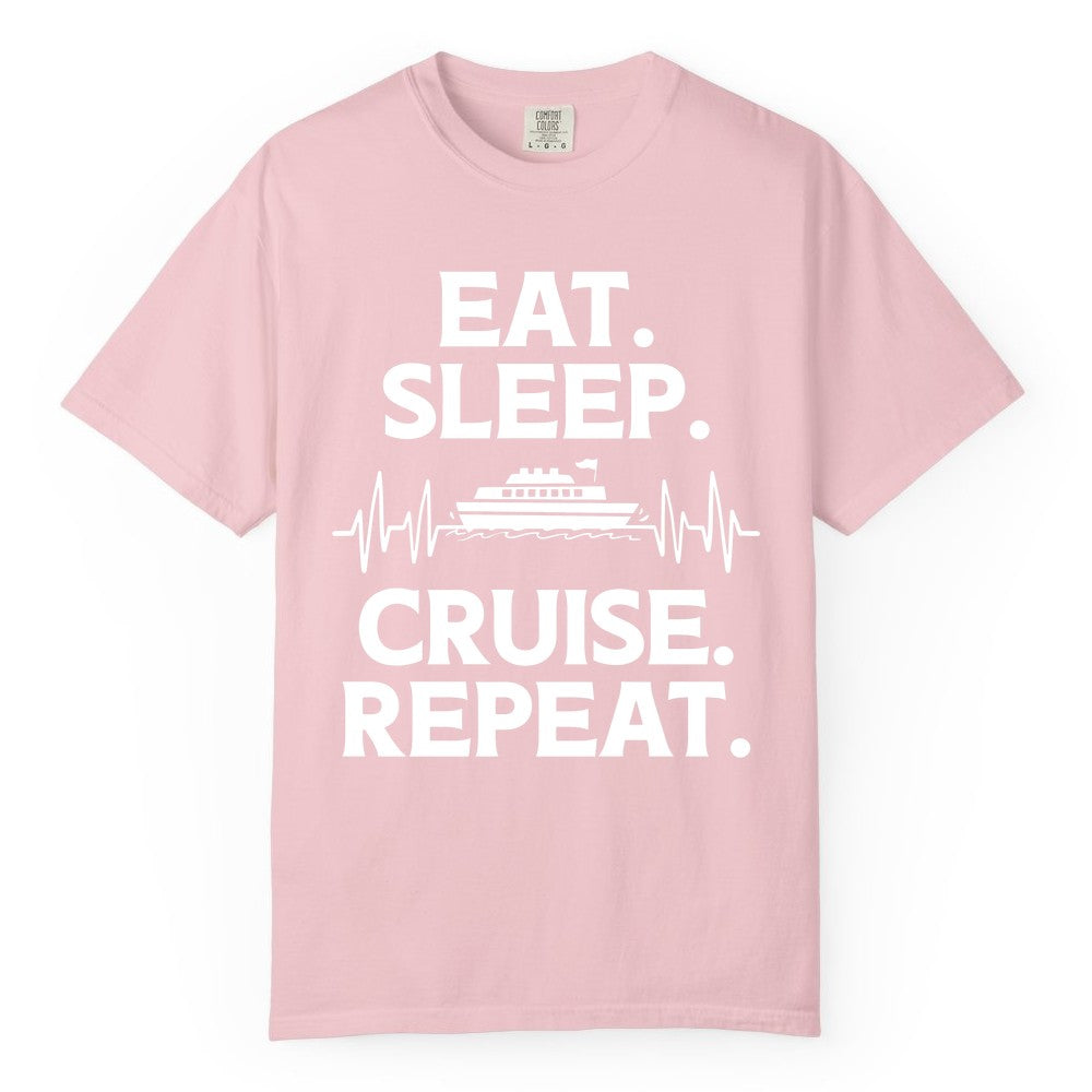 Eat Sleep Cruise Repeat Shirt - Cruise Lover Gift - Vacation Tee (Comfort Color) in Blossom - Eat Sleep Cruise Repeat Shirt with Cruise Ship Graphic Bold Text