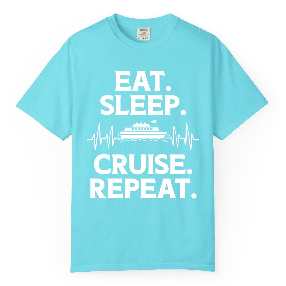 Eat Sleep Cruise Repeat Shirt - Cruise Lover Gift - Vacation Tee (Comfort Color) in Lagoon Blue - Eat Sleep Cruise Repeat Shirt with Cruise Ship Graphic Bold Text