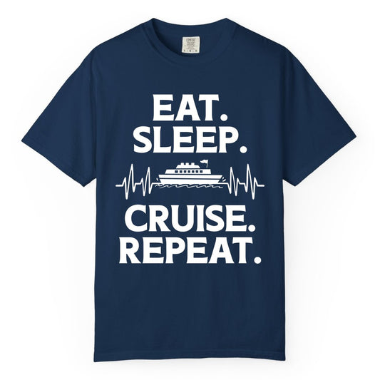 Eat Sleep Cruise Repeat Shirt - Cruise Lover Gift - Vacation Tee (Comfort Color) in Navy - Eat Sleep Cruise Repeat Shirt with Cruise Ship Graphic Bold Text