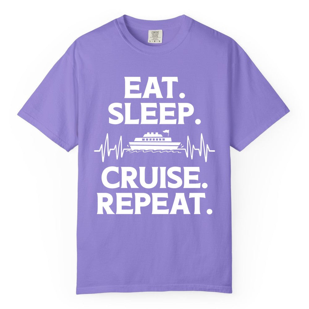 Eat Sleep Cruise Repeat Shirt - Cruise Lover Gift - Vacation Tee (Comfort Color) in Violet - Eat Sleep Cruise Repeat Shirt with Cruise Ship Graphic Bold Text