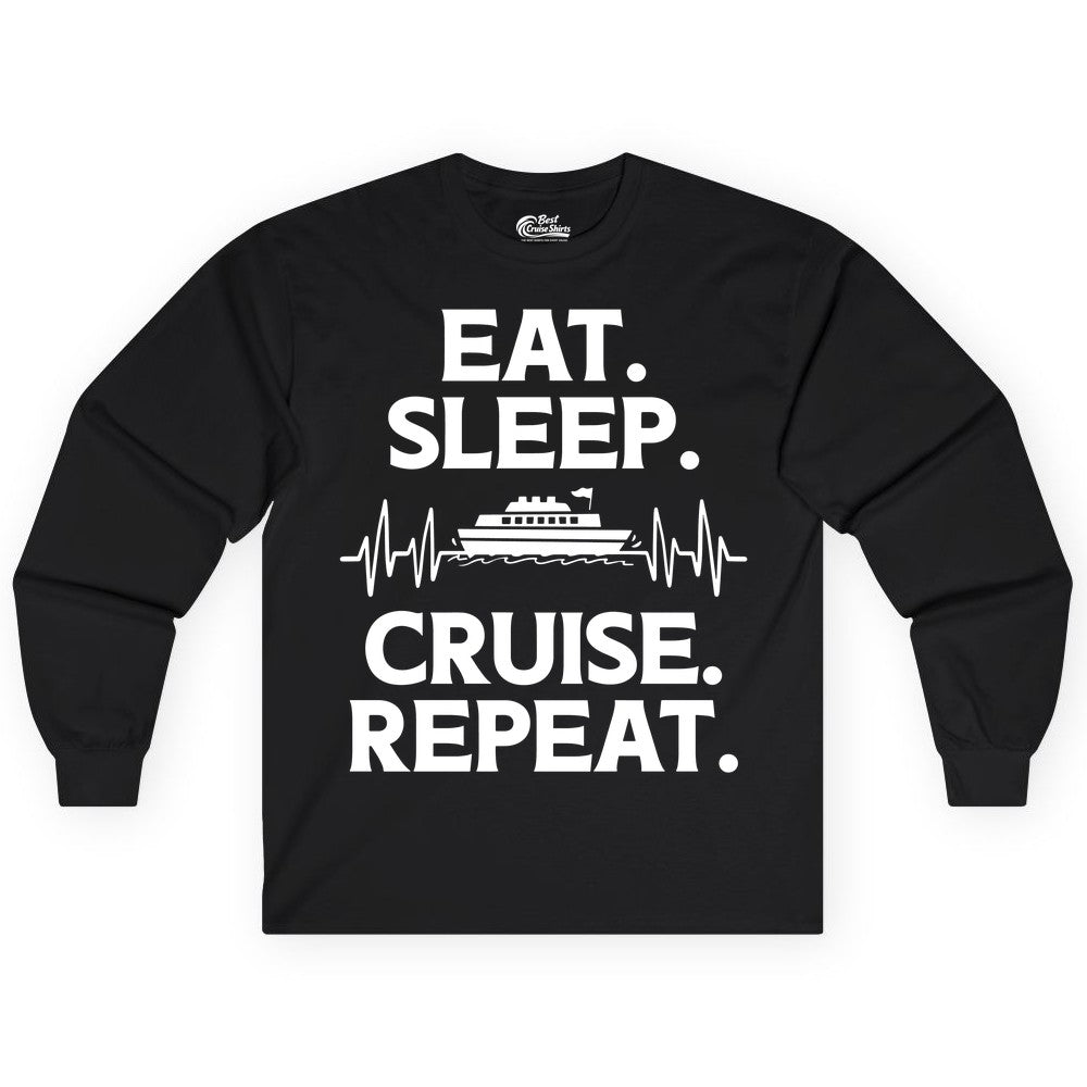 Eat Sleep Cruise Repeat Shirt - Cruise Lover Gift - Vacation Tee (Long Sleeve) in Black - Eat Sleep Cruise Repeat Shirt with Cruise Ship Graphic Bold Text