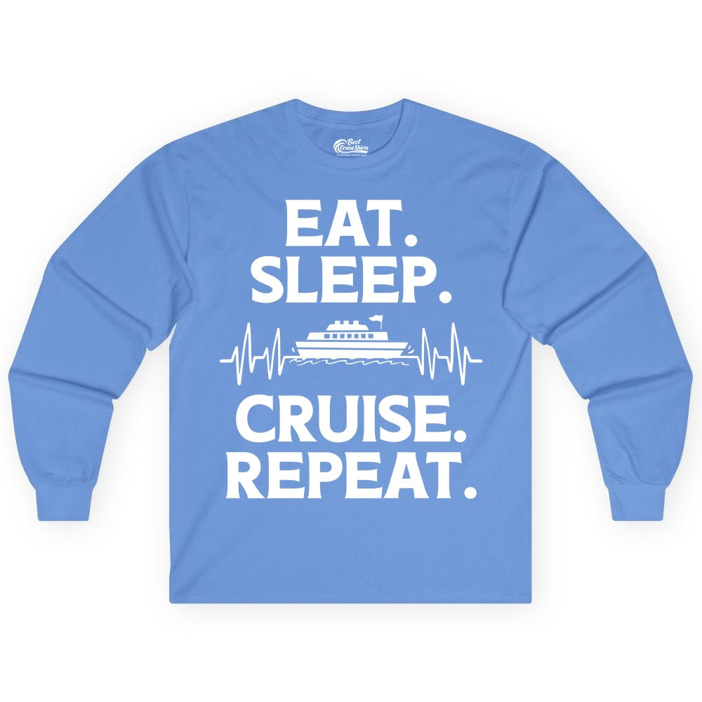 Eat Sleep Cruise Repeat Shirt - Cruise Lover Gift - Vacation Tee (Long Sleeve) in Carolina Blue - Eat Sleep Cruise Repeat Shirt with Cruise Ship Graphic Bold Text