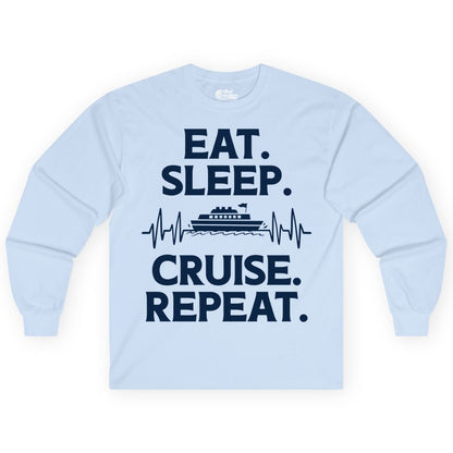 Eat Sleep Cruise Repeat Shirt - Cruise Lover Gift - Vacation Tee (Long Sleeve) in Light Blue - Eat Sleep Cruise Repeat Shirt with Cruise Ship Graphic Bold Text