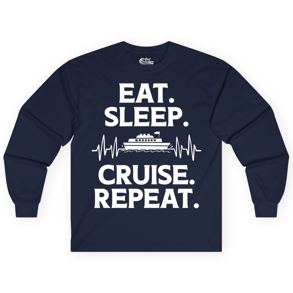 Eat Sleep Cruise Repeat Shirt - Cruise Lover Gift - Vacation Tee (Long Sleeve) in Navy - Eat Sleep Cruise Repeat Shirt with Cruise Ship Graphic Bold Text