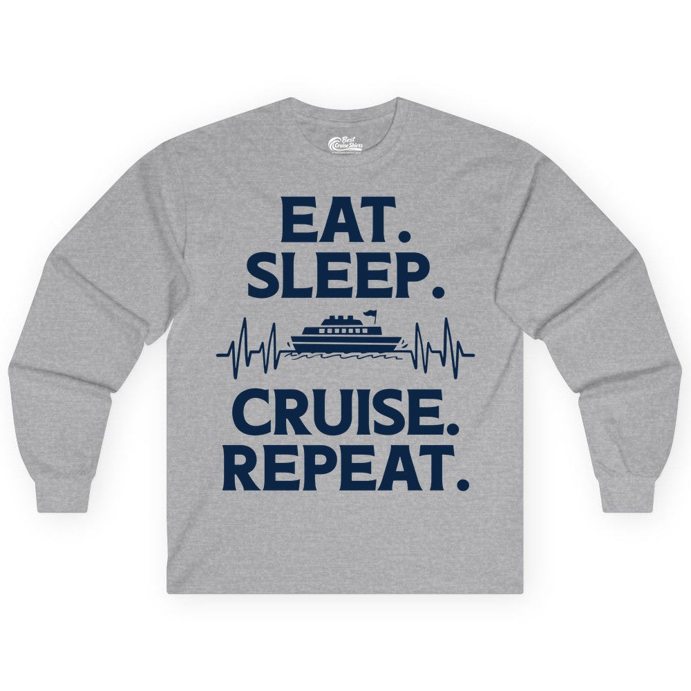 Eat Sleep Cruise Repeat Shirt - Cruise Lover Gift - Vacation Tee (Long Sleeve) in Sport Grey - Eat Sleep Cruise Repeat Shirt with Cruise Ship Graphic Bold Text