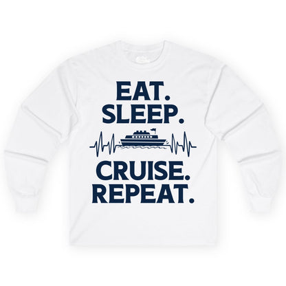 Eat Sleep Cruise Repeat Shirt - Cruise Lover Gift - Vacation Tee (Long Sleeve) in White - Eat Sleep Cruise Repeat Shirt with Cruise Ship Graphic Bold Text