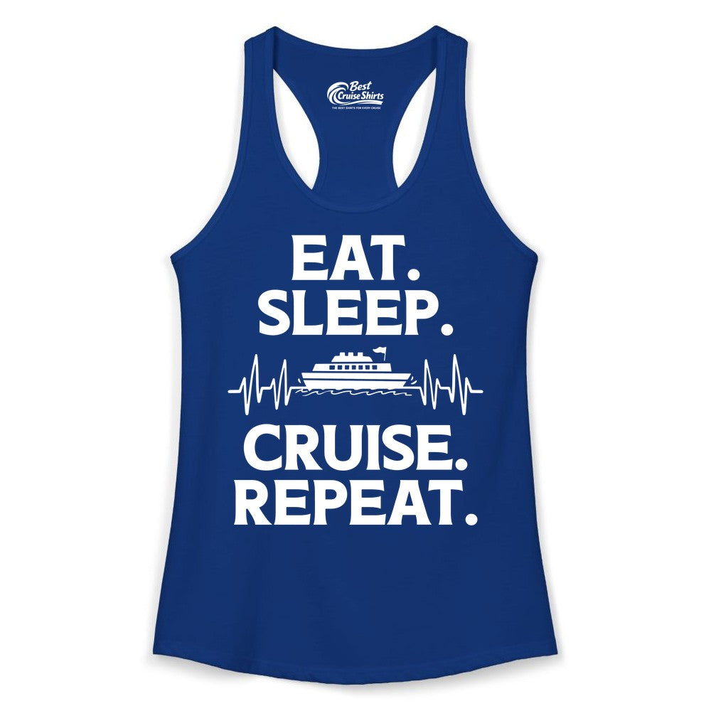 Eat Sleep Cruise Repeat Shirt - Cruise Lover Gift - Vacation Tee (Ladies Tank) in Solid Royal - Eat Sleep Cruise Repeat Shirt with Cruise Ship Graphic Bold Text