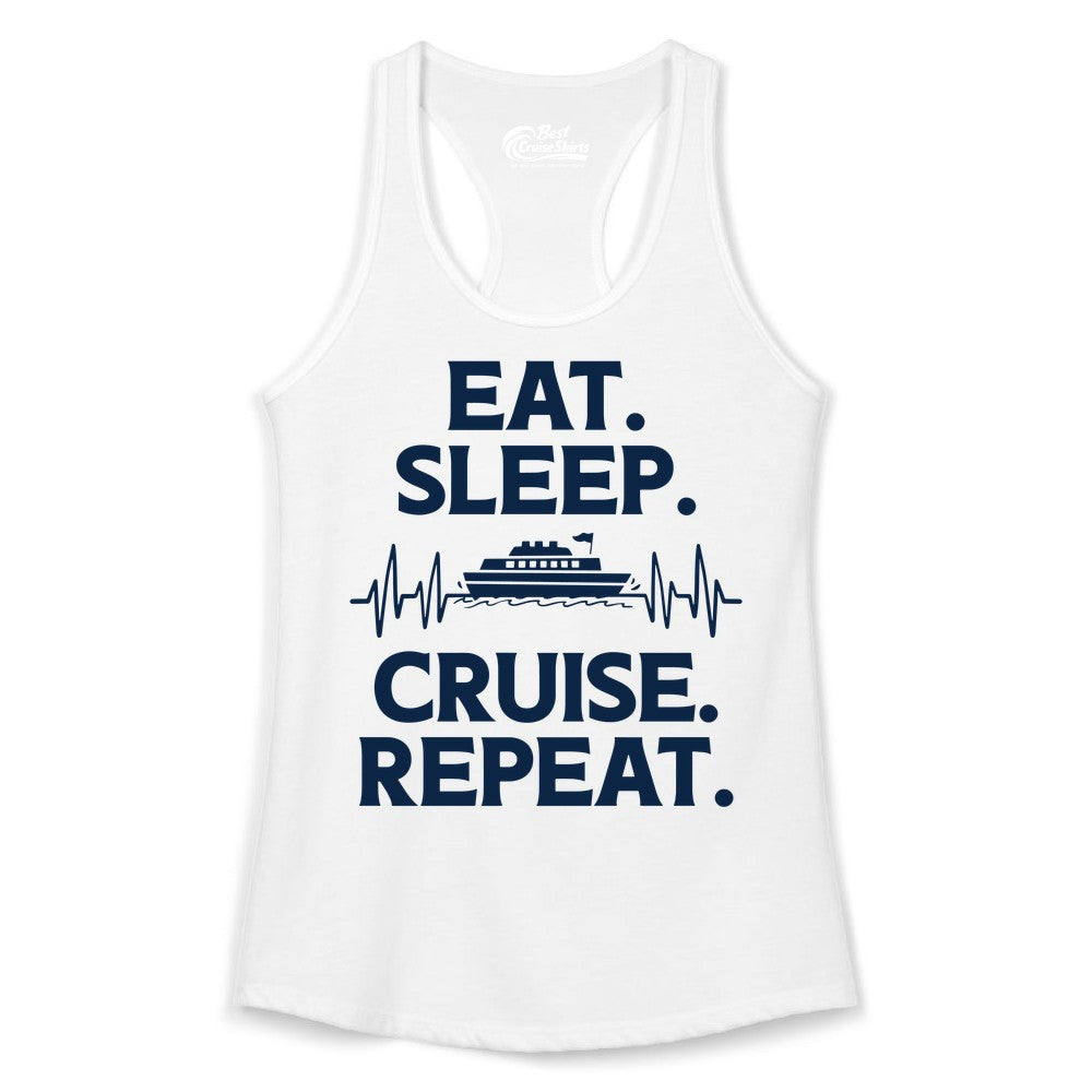 Eat Sleep Cruise Repeat Shirt - Cruise Lover Gift - Vacation Tee (Ladies Tank) in White - Eat Sleep Cruise Repeat Shirt with Cruise Ship Graphic Bold Text