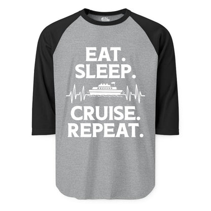 Eat Sleep Cruise Repeat Shirt - Cruise Lover Gift - Vacation Tee (Raglan) in Heather GreyBlack - Eat Sleep Cruise Repeat Shirt with Cruise Ship Graphic Bold Text