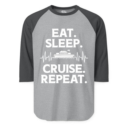 Eat Sleep Cruise Repeat Shirt - Cruise Lover Gift - Vacation Tee (Raglan) in Heather GreyHeather Charcoal - Eat Sleep Cruise Repeat Shirt with Cruise Ship Graphic Bold Text