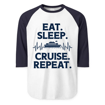 Eat Sleep Cruise Repeat Shirt - Cruise Lover Gift - Vacation Tee (Raglan) in WhiteNavy - Eat Sleep Cruise Repeat Shirt with Cruise Ship Graphic Bold Text