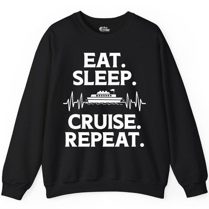 Eat Sleep Cruise Repeat Shirt - Cruise Lover Gift - Vacation Tee (Sweatshirt) in Black - Eat Sleep Cruise Repeat Shirt with Cruise Ship Graphic Bold Text