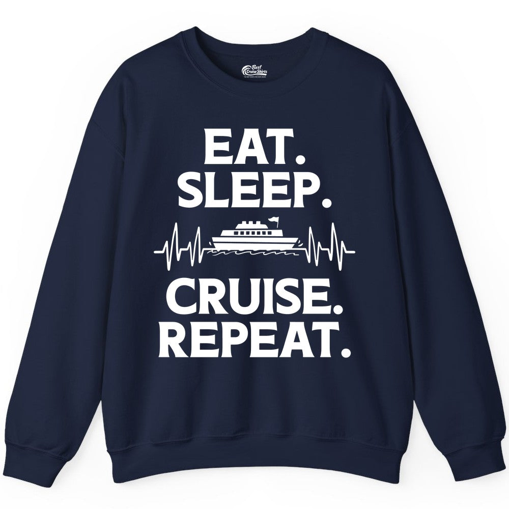 Eat Sleep Cruise Repeat Shirt - Cruise Lover Gift - Vacation Tee (Sweatshirt) in Navy - Eat Sleep Cruise Repeat Shirt with Cruise Ship Graphic Bold Text