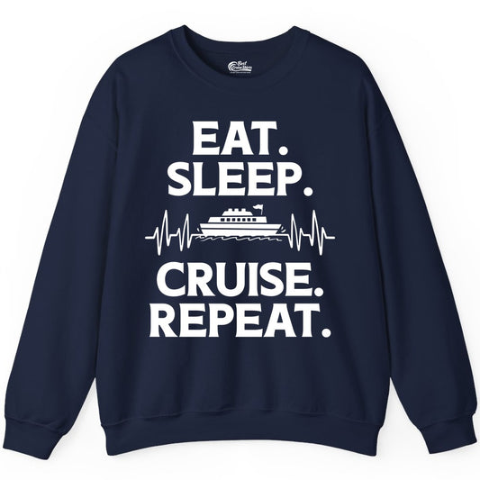 Eat Sleep Cruise Repeat Shirt - Cruise Lover Gift - Vacation Tee (Sweatshirt) in Navy - Eat Sleep Cruise Repeat Shirt with Cruise Ship Graphic Bold Text
