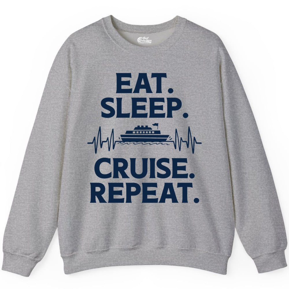 Eat Sleep Cruise Repeat Shirt - Cruise Lover Gift - Vacation Tee (Sweatshirt) in Sport Grey - Eat Sleep Cruise Repeat Shirt with Cruise Ship Graphic Bold Text