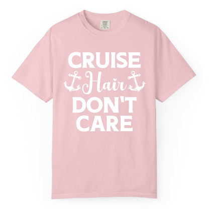 Cruise Hair Don't Care Shirt - Funny Nautical Vacation Apparel Tee (Comfort Color) in Blossom - Cruise Hair Don't Care Nautical Anchor Shirt for Cruise Travelers