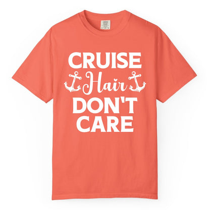 Cruise Hair Don't Care Shirt - Funny Nautical Vacation Apparel Tee (Comfort Color) in Bright Salmon - Cruise Hair Don't Care Nautical Anchor Shirt for Cruise Travelers