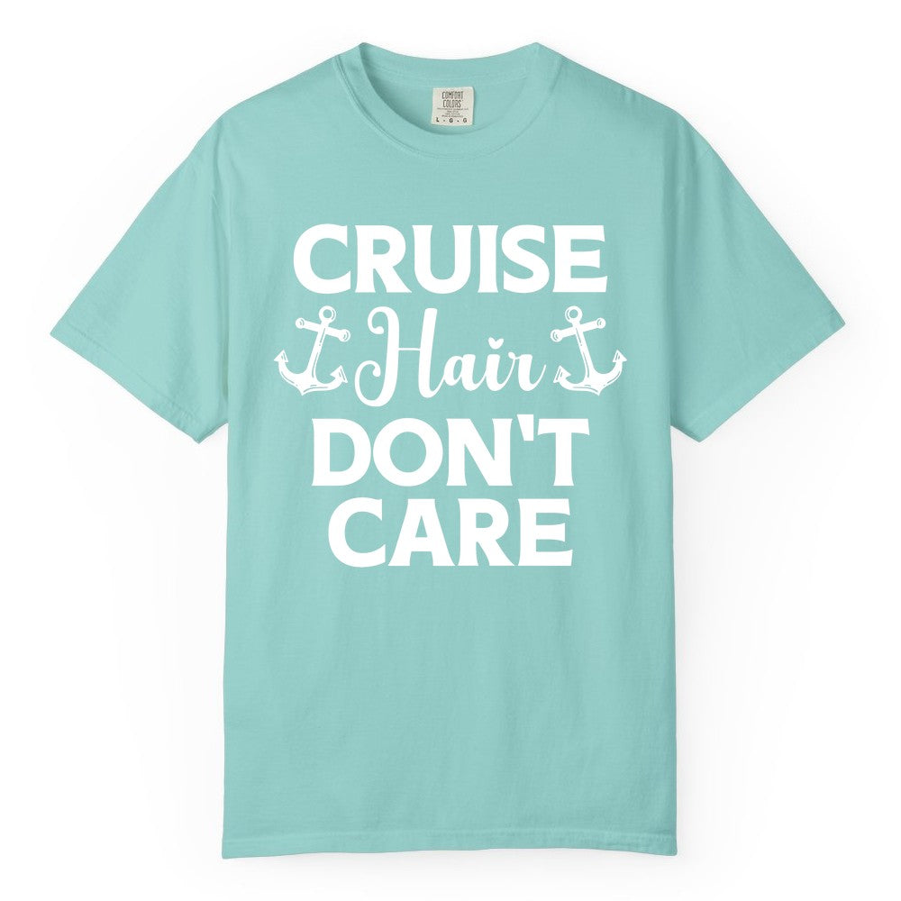 Cruise Hair Don't Care Shirt - Funny Nautical Vacation Apparel Tee (Comfort Color) in Chalky Mint - Cruise Hair Don't Care Nautical Anchor Shirt for Cruise Travelers