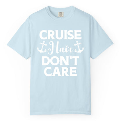 Cruise Hair Don't Care Shirt - Funny Nautical Vacation Apparel Tee (Comfort Color) in Chambray - Cruise Hair Don't Care Nautical Anchor Shirt for Cruise Travelers