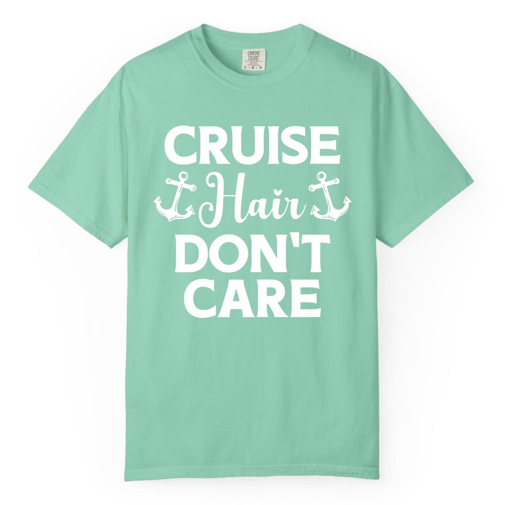Cruise Hair Don't Care Shirt - Funny Nautical Vacation Apparel Tee (Comfort Color) in Island Reef - Cruise Hair Don't Care Nautical Anchor Shirt for Cruise Travelers