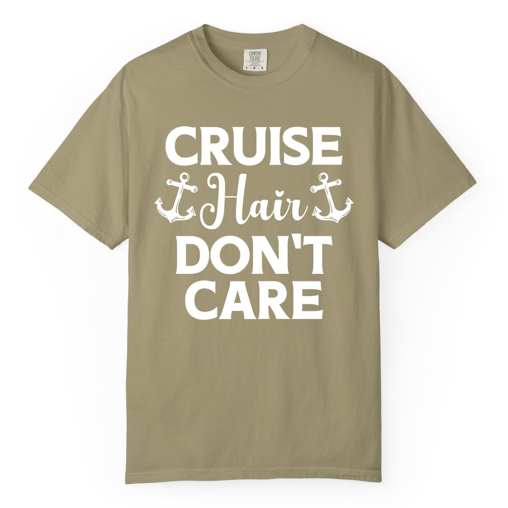 Cruise Hair Don't Care Shirt - Funny Nautical Vacation Apparel Tee (Comfort Color) in Khaki - Cruise Hair Don't Care Nautical Anchor Shirt for Cruise Travelers