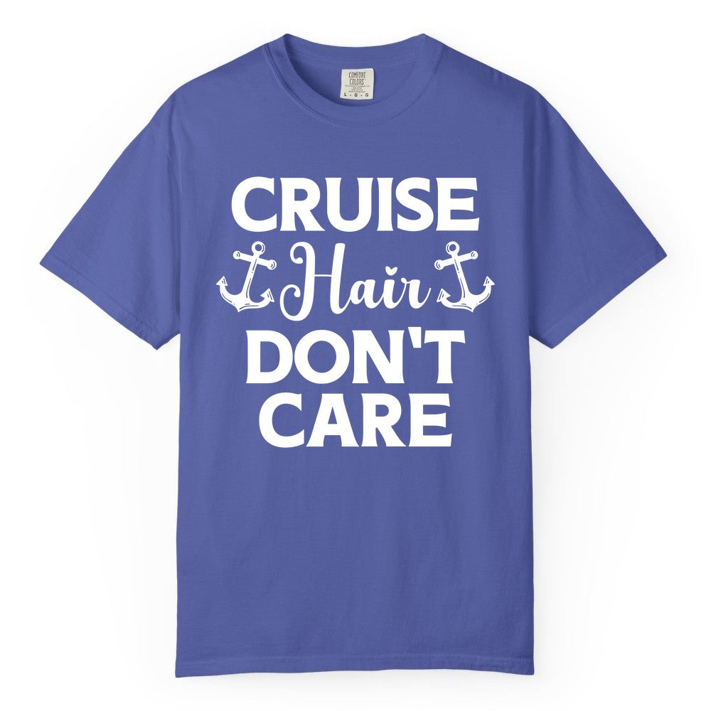 Cruise Hair Don't Care Shirt - Funny Nautical Vacation Apparel Tee (Comfort Color) in Periwinkle - Cruise Hair Don't Care Nautical Anchor Shirt for Cruise Travelers