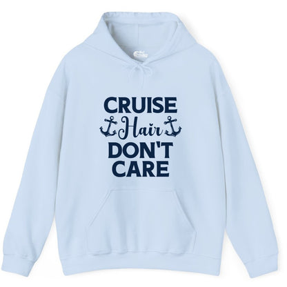 Cruise Hair Don't Care Shirt - Funny Nautical Vacation Apparel Tee (Hoodie) in Light Blue - Cruise Hair Don't Care Nautical Anchor Shirt for Cruise Travelers